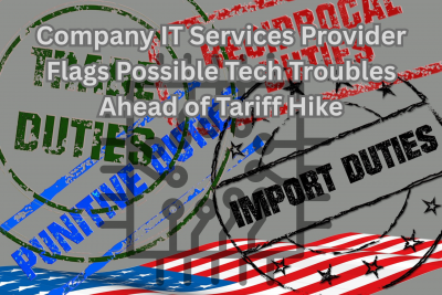 Company IT Services Provider Flags Possible Tech Troubles Ahead of Tariff Hike - EB Solution